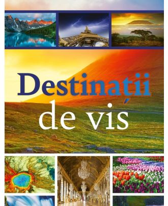 Destinatii de vis