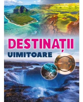 Destinatii uimitoare