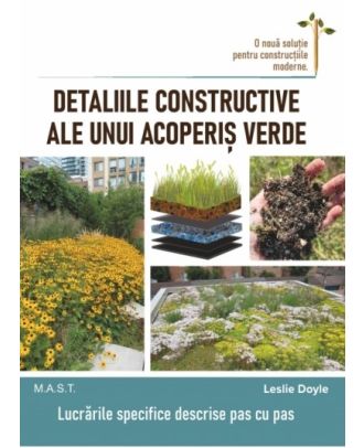 Detaliile constructive ale unui acoperis verde