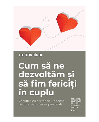 Cum să ne dezvoltăm și să fim fericiți în cuplu. Certurile cu partenerul, o șansă pentru maturizarea personală