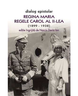 Dialog epistolar. Regina Maria și Regele Carol al II-lea