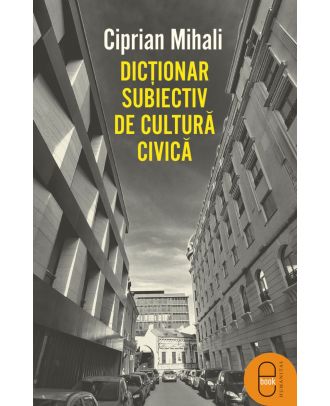Dicționar subiectiv de cultură civică (ebook)
