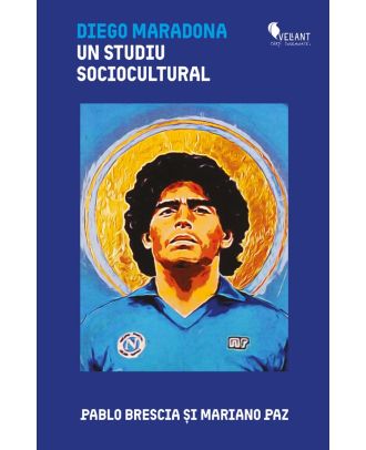 Diego Maradona. Un studiu sociocultural