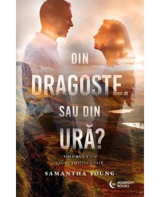 Din dragoste. Sau din ura? (seria Adair Family, vol. 1)