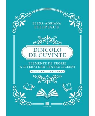 Dincolo de cuvinte. Elemente de teorie a literaturii pentru liceeni