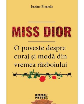 Miss Dior. O poveste despre curaj si moda din vremea razboiului