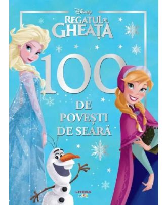 Disney. Regatul de gheata. 100 de povesti de seara