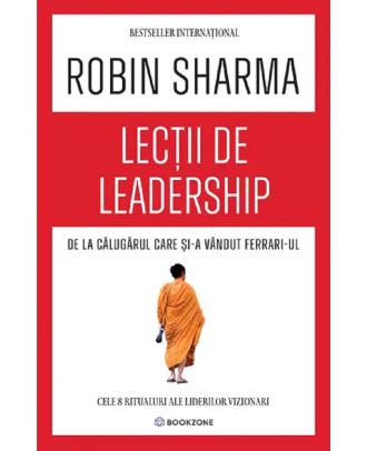 Lectii de leadership de la Calugarul care si-a vandut Ferrari-ul