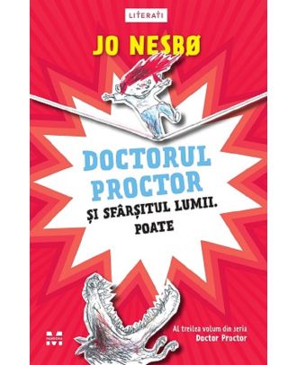 Doctorul Proctor si sfarsitul lumii. Poate (seria Doctor Proctor, vol. 3)