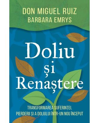 Doliu si renastere