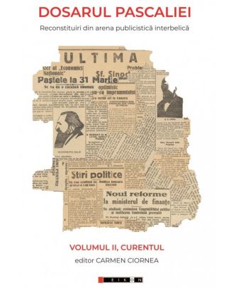 Dosarul Pascaliei. Reconstituiri din arena publicistica interbelica