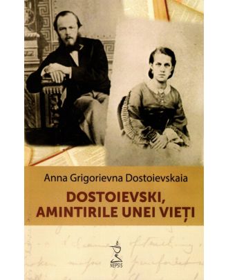 Dostoievski, amintirile unei vieti