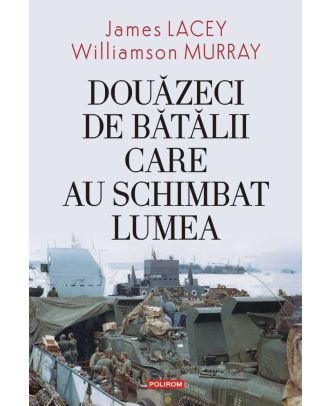 Douăzeci de bătălii care au schimbat lumea