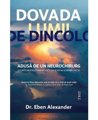 Dovada lumii de dincolo. Adusă de un neurochirurg