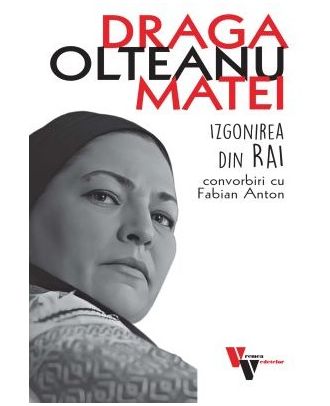Draga Olteanu Matei. Izgonirea din Rai