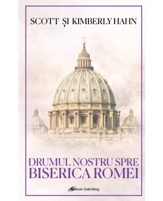 Drumul nostru spre Biserica Romei
