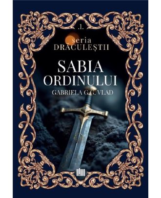 Sabia ordinului (seria Draculestii, vol. I)