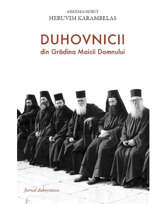 Duhovnicii din Gradina Maicii Domnului. Jurnal duhovnicesc