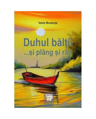 Duhul bălții ... şi plâng şi râd