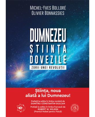 Dumnezeu, știința, dovezile. Zorii unei revoluții