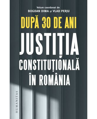 După 30 de ani. Justiția constituțională în România
