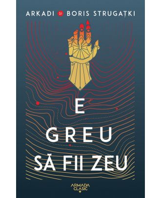 E greu să fii zeu