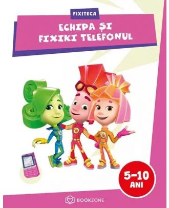 Echipa si Fixiki Telefonul