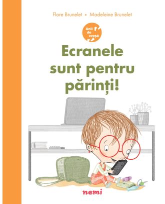 Ecranele sunt pentru părinți!