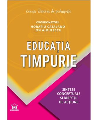 Educatia timpurie. Sinteze conceptuale si directii de actiune