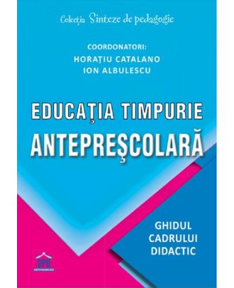 Educatia timpurie anteprescolara. Ghidul cadrului didactic