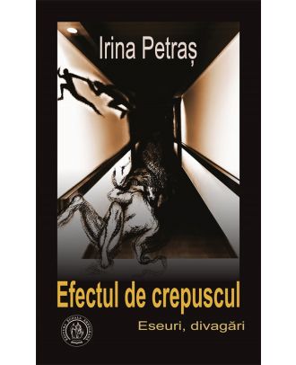Efectul de crepuscul. Eseuri, divagari