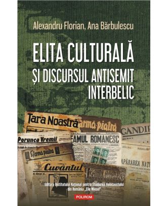 Elita culturală şi discursul antisemit interbelic