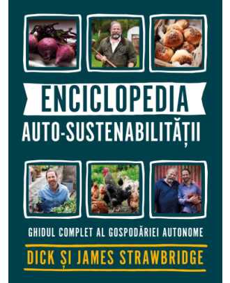 Enciclopedia auto-sustenabilității. Ghidul complet al gospodăriei autonome