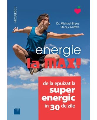 Energie la MAX! De la epuizat la superenergic în 30 de zile