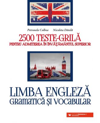 Limba engleză. Gramatică și vocabular. 2500 teste-grilă pentru admiterea în învățământul superior
