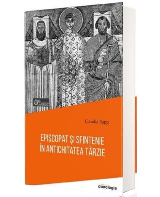Episcopat și sfințenie în antichitatea târzie
