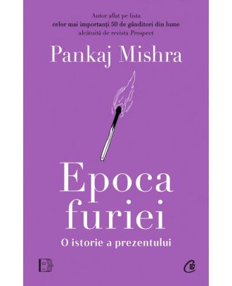 Epoca furiei. O istorie a prezentului