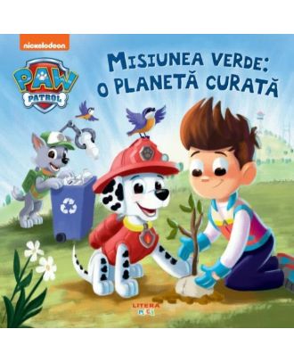 Patrula Catelusilor. Misiunea verde: o planeta curata