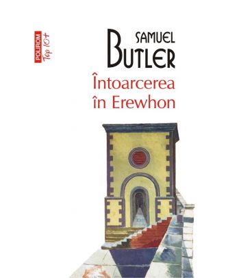 Întoarcerea în Erewhon. O călătorie după douăzeci de ani întreprinsă de cel care a descoperit primul ţara şi de fiul său