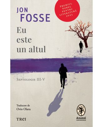 Eu este un altul. Septologie III-V