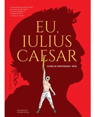 Eu, Iulius Caesar. Roman grafic