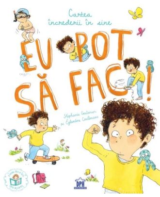 Eu pot sa fac! Cartea increderii in sine