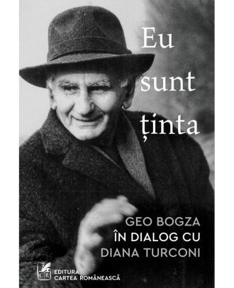 Eu sunt ținta: Geo Bogza în dialog cu Diana Turconi