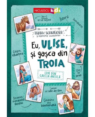 Eu, Ulise si gasca din Troia. Live din Grecia Antica