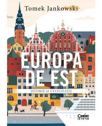 Europa de Est. Istorie si civilizatii
