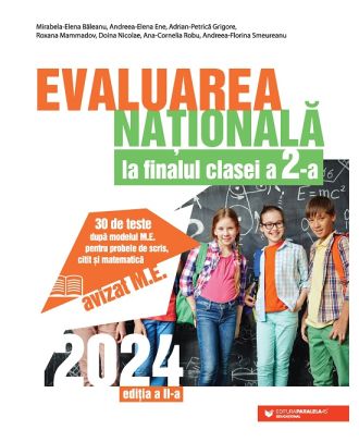 Evaluarea Națională 2024 la finalul clasei a II-a. 30 de teste după modelul M.E. pentru probele de scris, citit și matematică