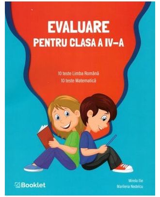 Evaluare pentru clasa a IV-a. Limba romana si matematica