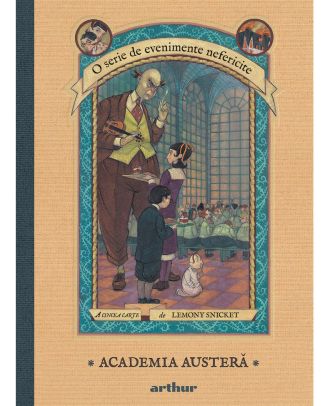 Academia austeră (O serie de evenimente nefericite, vol. 5)