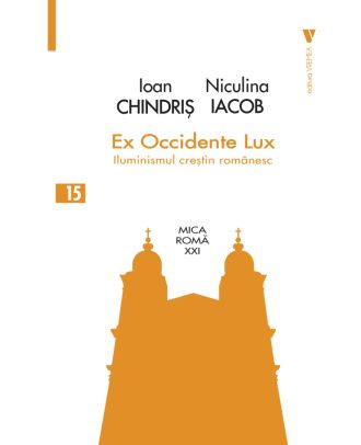 Ex Occidente Lux. Iluminismul creștin român