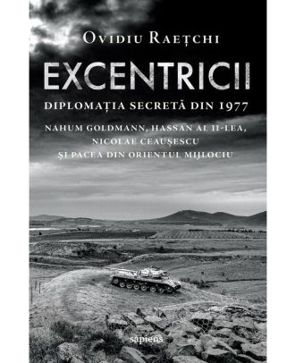 Excentricii. Diplomația secretă din 1977